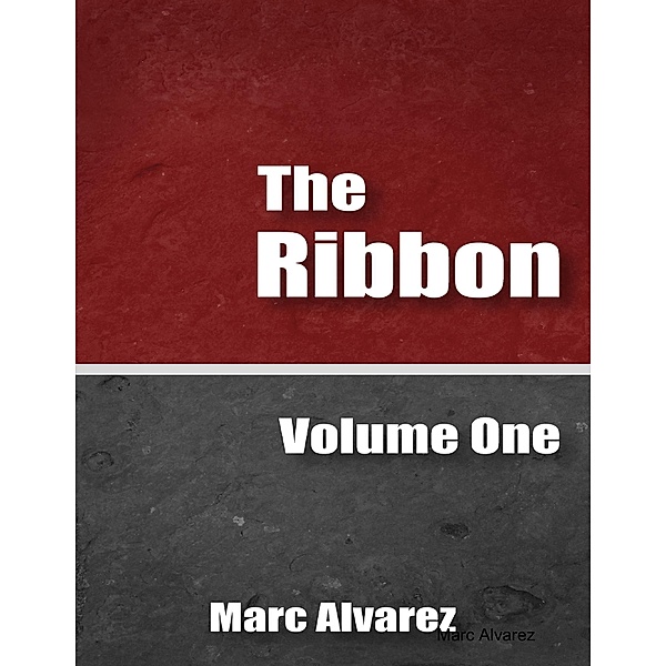 The Ribbon: Volume One, Marc Alvarez