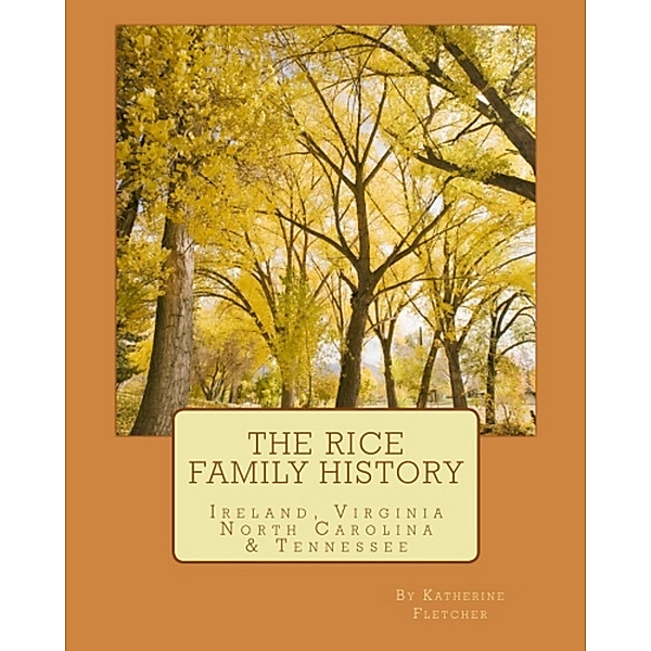 The Rice Family History: Ireland to VA, NC, TN, Katherine Fletcher