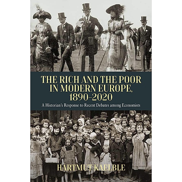 The Rich and the Poor in Modern Europe, 1890-2020, Hartmut Kaelble