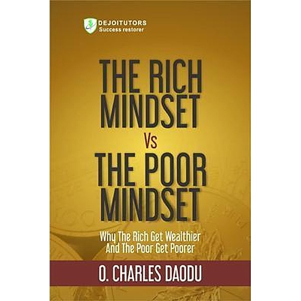 The Rich Mindset Vs The Poor Mindset, O. Charles Daodu