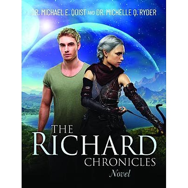The Richard Chronicles Novel, Michael E. Quist, Michelle Q. Ryder