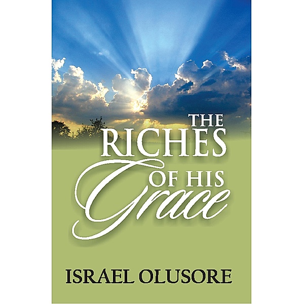 The Riches of His Grace, Israel Olusore