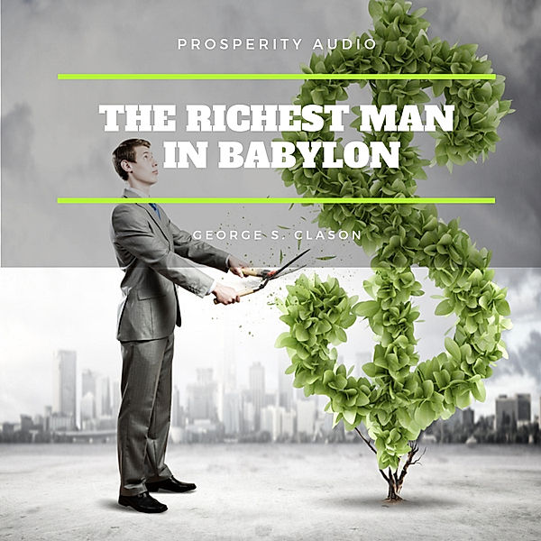 The Richest Man in Babylon, George S. Clason