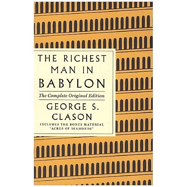 The Richest Man in Babylon: The Complete Original Edition, George S. Clason