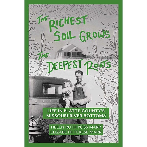 The Richest Soil Grows the Deepest Roots, Elizabeth Terese Marr, Helen Ruth Poss Marr