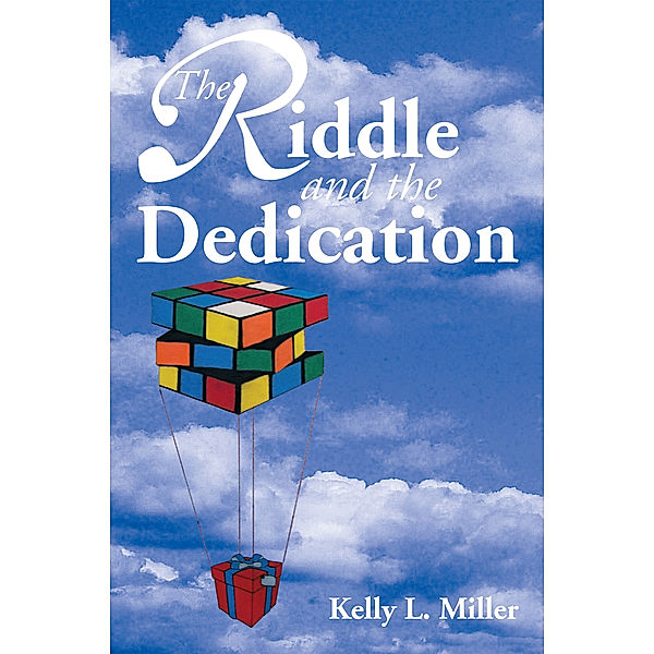 The Riddle and the Dedication, Kelly L. Miller