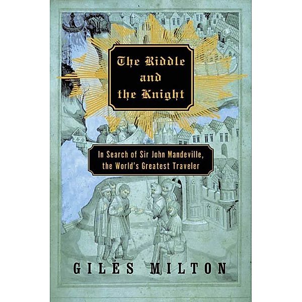 The Riddle and the Knight, Giles Milton