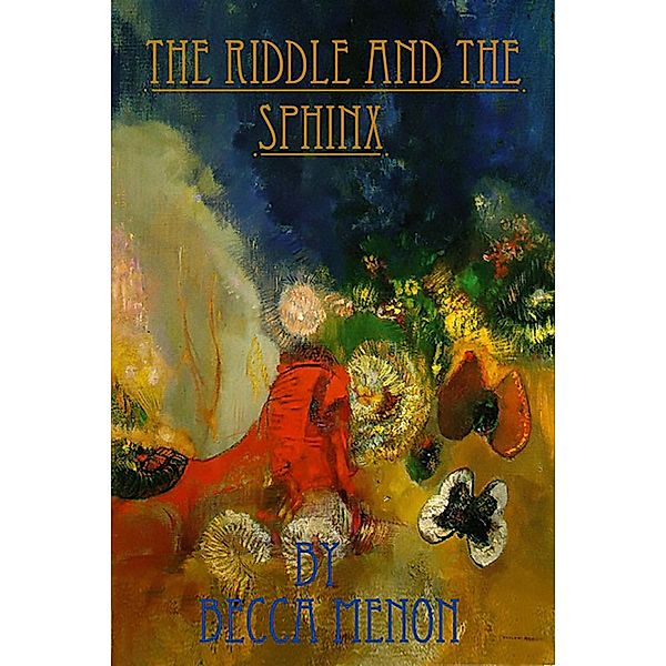 The Riddle and The Sphinx, Becca Menon