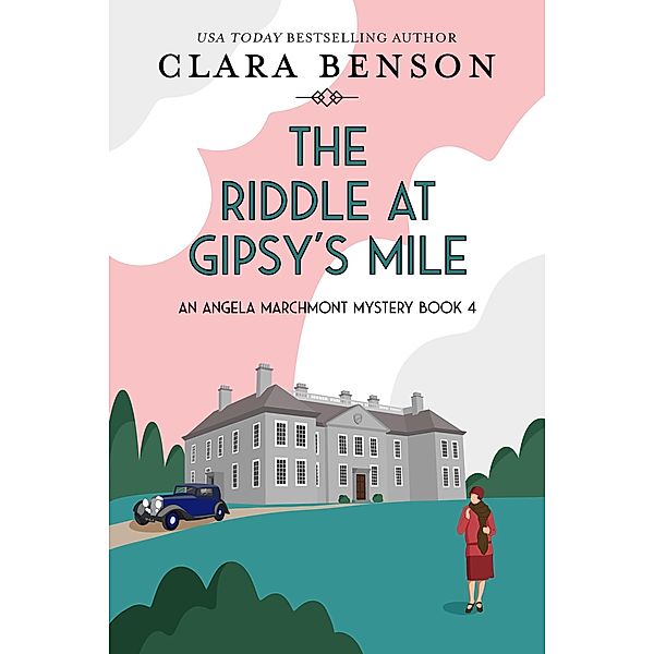 The Riddle at Gipsy's Mile (An Angela Marchmont mystery, #4) / An Angela Marchmont mystery, Clara Benson