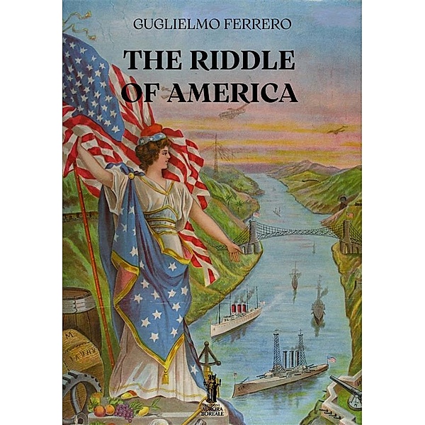 The Riddle of America, Guglielmo Ferrero