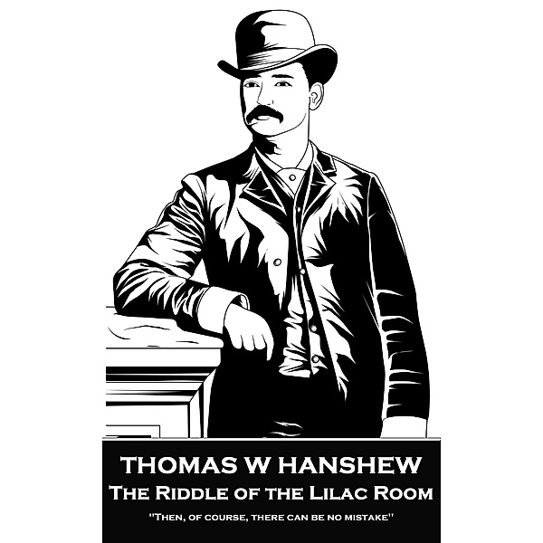 The Riddle of the Lilac Room, Thomas W Hanshew