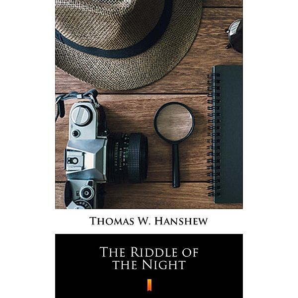 The Riddle of the Night, Thomas W. Hanshew