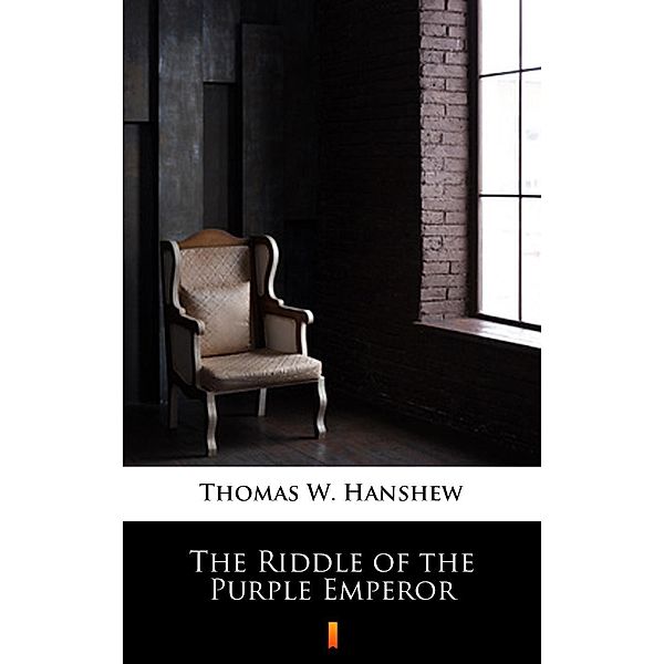 The Riddle of the Purple Emperor, Thomas W. Hanshew