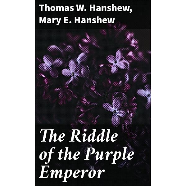 The Riddle of the Purple Emperor, Thomas W. Hanshew, Mary E. Hanshew