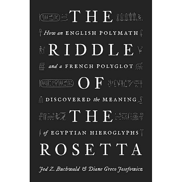The Riddle of the Rosetta, Jed Z. Buchwald, Diane Greco Josefowicz