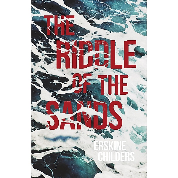 The Riddle of the Sands, Erskine Childers, Ryan Desmond