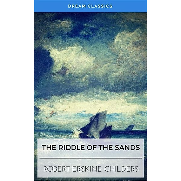 The Riddle of the Sands (Dream Classics), Erskine Childers, Dream Classics