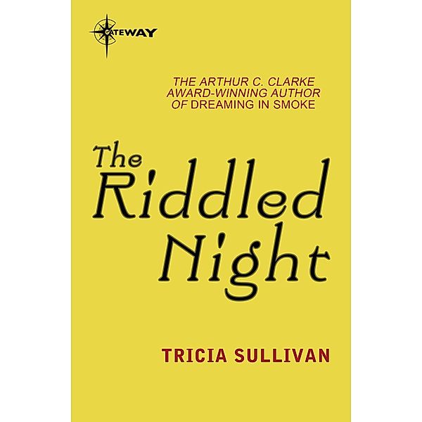 The Riddled Night, Tricia Sullivan