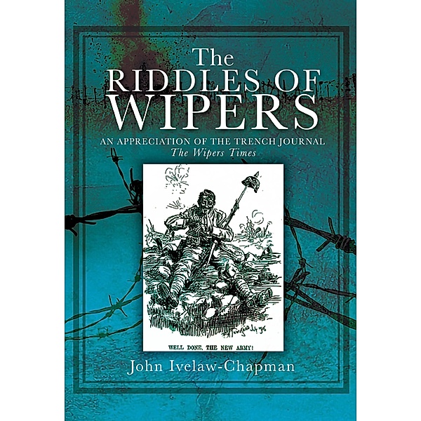 The Riddles Of Wipers / Pen & Sword Military, John Ivelaw-Chapman