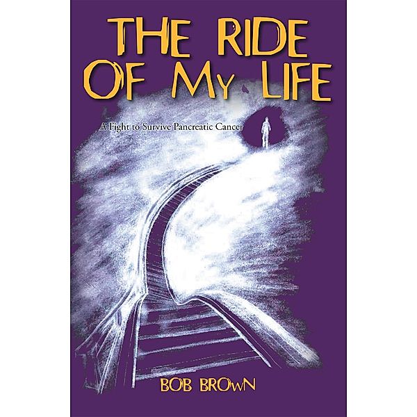 The Ride of My Life, Bob Brown