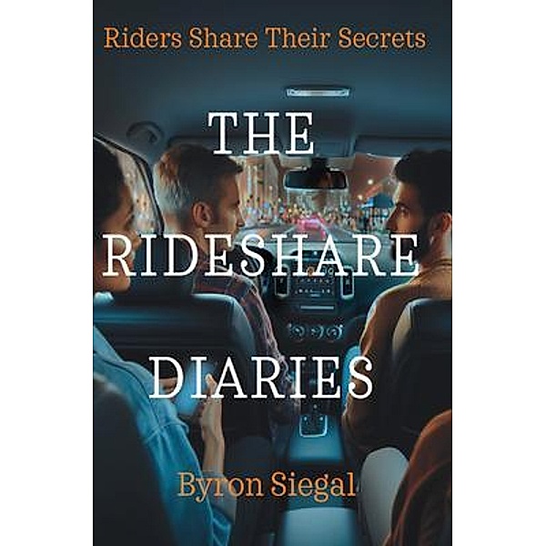 The Rideshare Diaries, Byron J Siegal