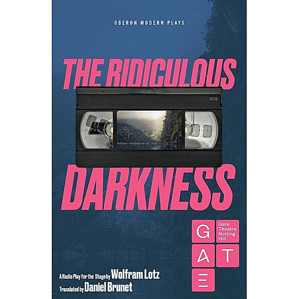 The Ridiculous Darkness / Oberon Modern Plays, Wolfram Lotz
