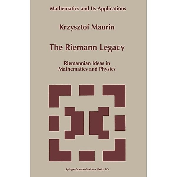 The Riemann Legacy / Mathematics and Its Applications Bd.417, Krzysztof Maurin