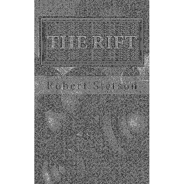 The Rift, Robert Stetson