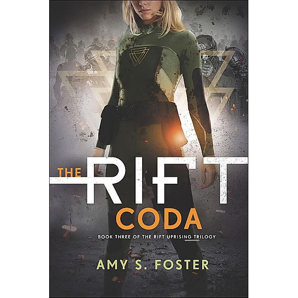 The Rift Coda / The Rift Uprising Trilogy, Amy S. Foster