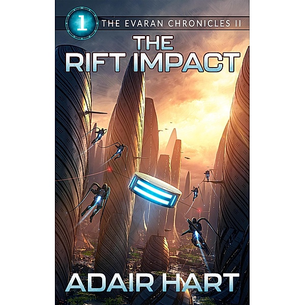 The Rift Impact (The Evaran Chronicles II, #1) / The Evaran Chronicles II, Adair Hart