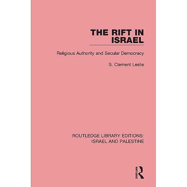 The Rift in Israel (RLE Israel and Palestine), S. Clement Leslie