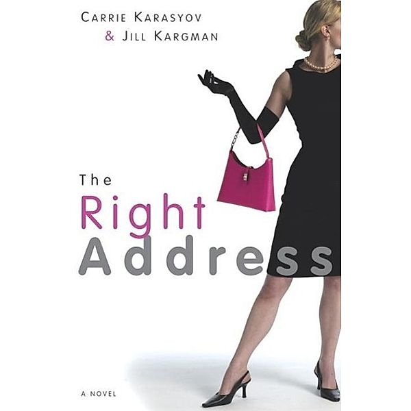 The Right Address, Carrie Karasyov, Jill Kargman