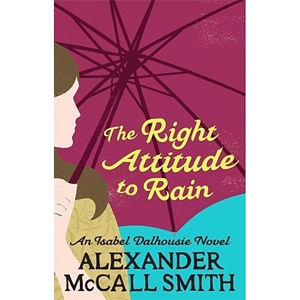 The Right Attitude To Rain, Alexander McCall Smith