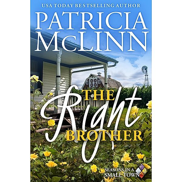 The Right Brother (Seasons in a Small Town Book 2) / Seasons in a Small Town, Patricia Mclinn