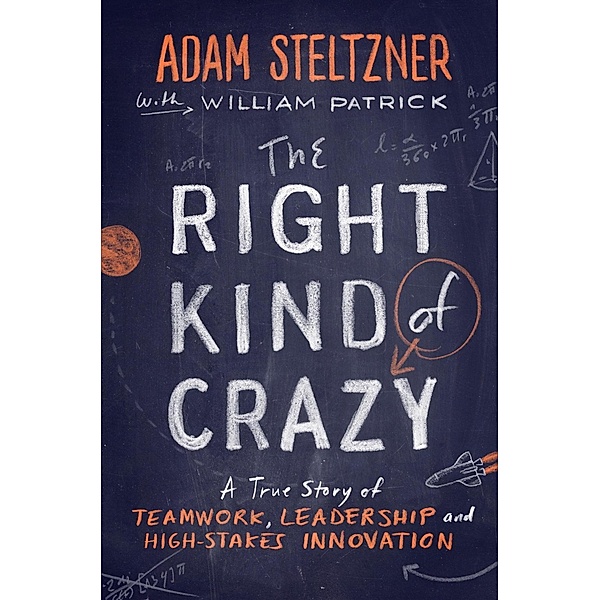 The Right Kind of Crazy, Adam Steltzner, William Patrick