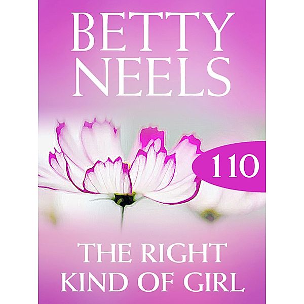 The Right Kind of Girl / Betty Neels Collection Bd.110, Betty Neels