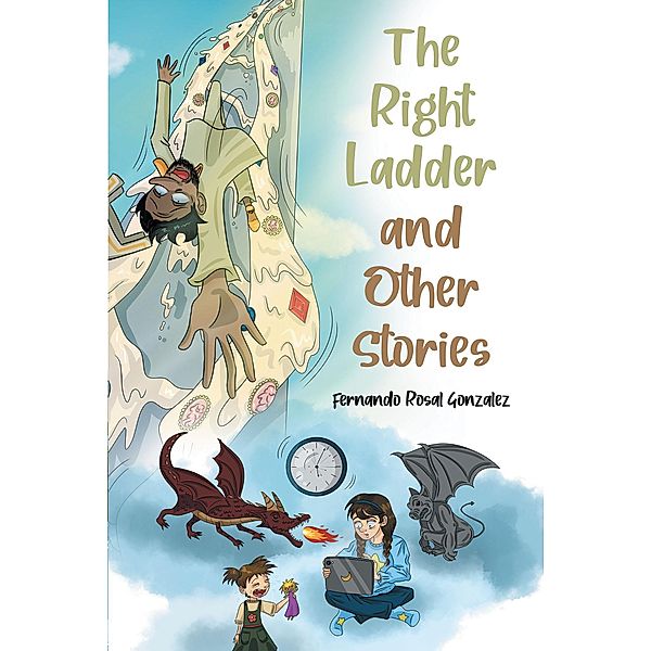 The Right Ladder and Other Stories, Fernando Rosal Gonzalez