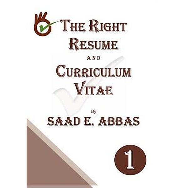 THE RIGHT RESUME AND CURRICULUM VITAE / Gulf Book Services LTD, Saad Abbas
