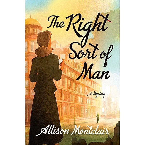 The Right Sort of Man / Sparks & Bainbridge Mystery Bd.1, Allison Montclair