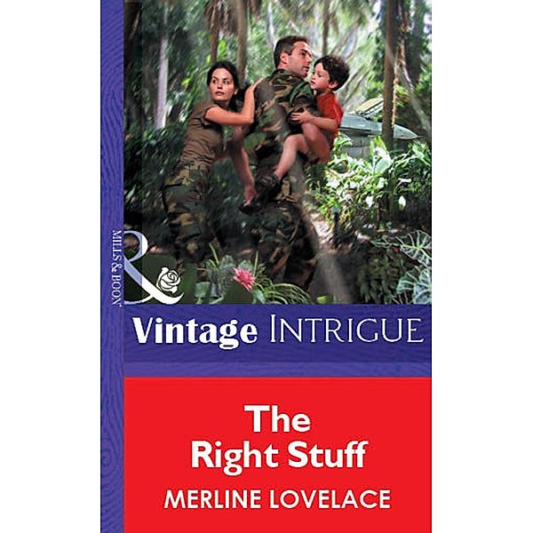 The Right Stuff (Mills & Boon Vintage Intrigue) / Mills & Boon Vintage Intrigue, Merline Lovelace