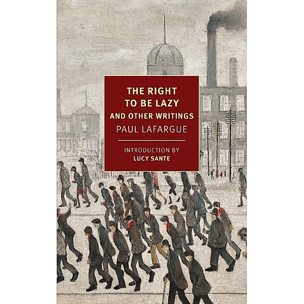 The Right to Be Lazy, Paul Lafargue