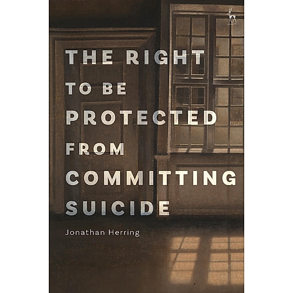 The Right to Be Protected from Committing Suicide, Jonathan Herring