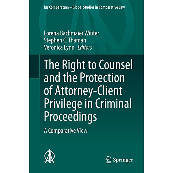 The Right to Counsel and the Protection of Attorney-Client Privilege in Criminal Proceedings