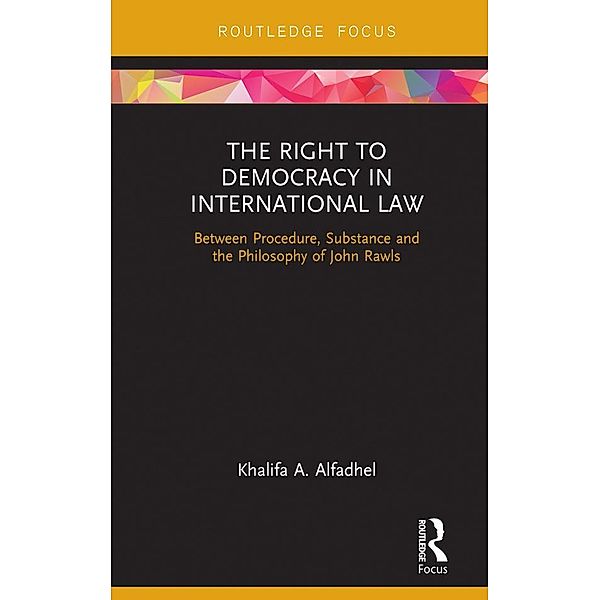 The Right to Democracy in International Law, Khalifa A Alfadhel