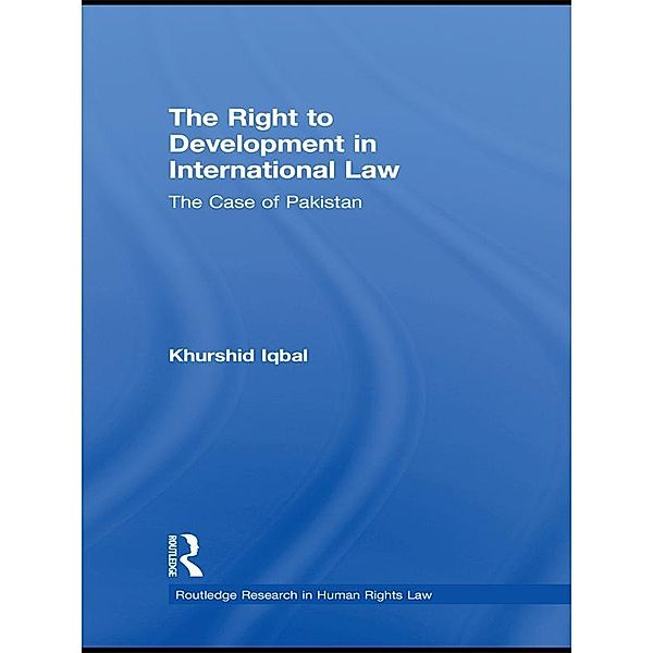 The Right to Development in International Law, Khurshid Iqbal