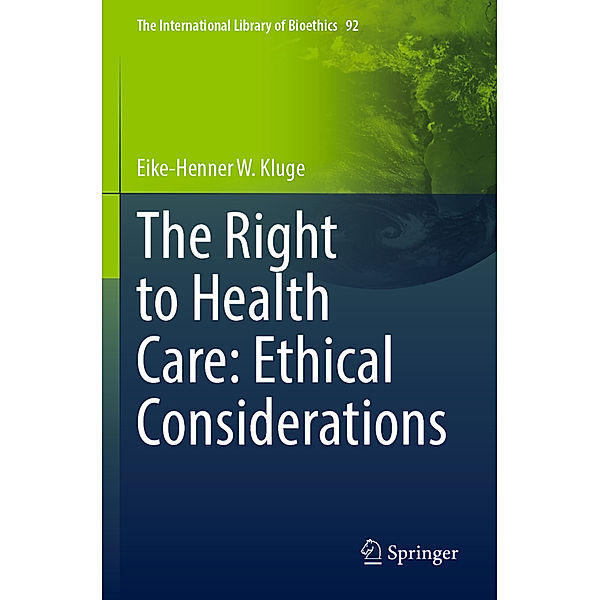 The Right to Health Care: Ethical Considerations, Eike-Henner W. Kluge