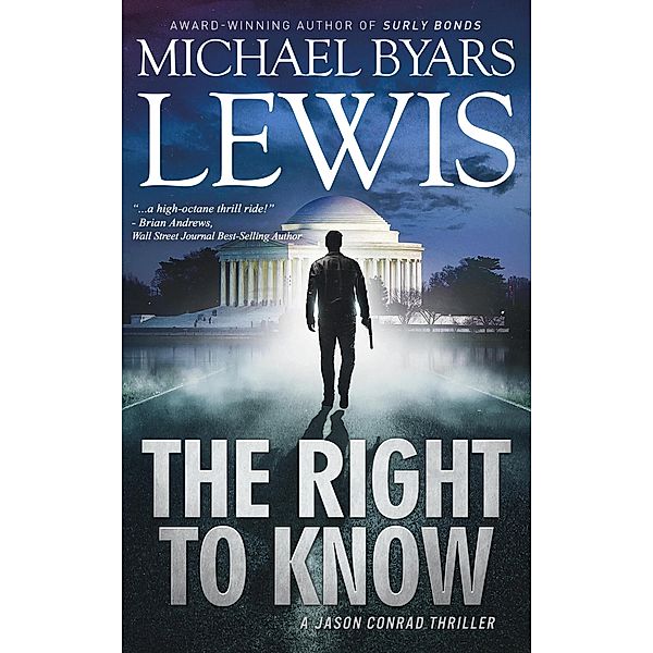 The Right to Know (A Jason Conrad Thriller, #3) / A Jason Conrad Thriller, Michael Byars Lewis