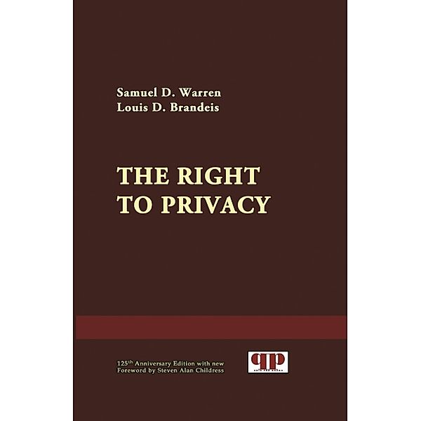 The Right to Privacy, Louis D. Brandeis, Samuel D. Warren, Steven Alan Childress (ed.)