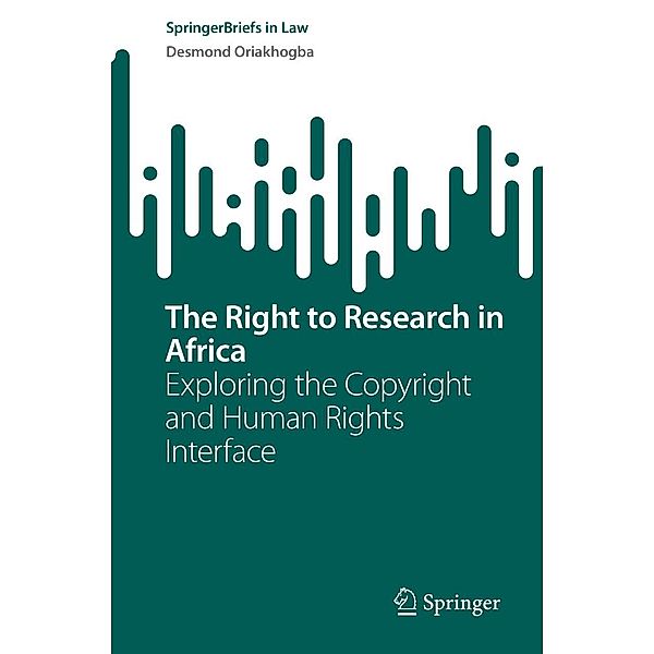 The Right to Research in Africa / SpringerBriefs in Law, Desmond Oriakhogba