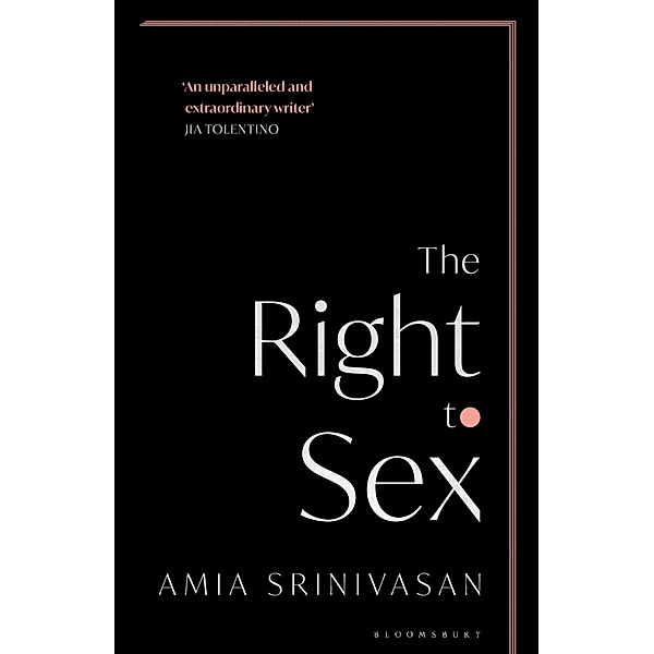 The Right to Sex, Amia Srinivasan